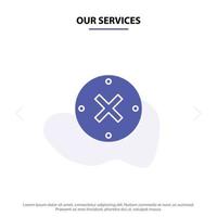 Our Services Close Cross Delete Cancel Solid Glyph Icon Web card Template vector