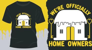 We're officially Homeowners, Best Vector Design for Homeowners T-Shirt