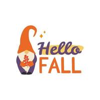 Hello Fall illustration with forest gnome. Vector Autumn Thanksgiving quote on white background.