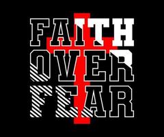 Faith over Fear t-shirt design graphic, vector, typographic illustration vector