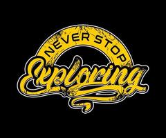 Never stop exploring, vector typography t-shirt design