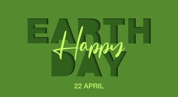 Vector paper cut with words for poster, advertising, banner, site decoration, offer, promo, flyer, brochure, social media posts. Craft cut out style on green background. Happy Earth Day, 22 April.