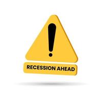 recesión por delante con el signo del triángulo. ilustración de problemas económicos. vector