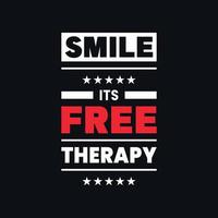 Smile its free therapy motivational typography vector design