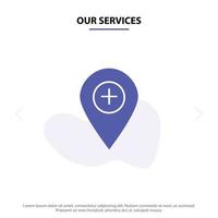 Our Services Plus Location Map Marker Pin Solid Glyph Icon Web card Template vector