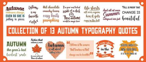 SET OF 13 AUTUMN SEASON LETTERING QUOTES FOR POSTERS, DECORATIONS, PRINTS, T-SHIRT DESIGNS. AUTUMN SLOGANS. MORDERN TYPOGRAPHY SAYING.GRAPHIC VECTOR ILLUSTRATION.