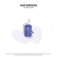 Our Services Mouse Click Internet Online Shopping Solid Glyph Icon Web card Template vector