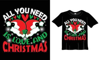 All You Need Is Love and Christmas T-Shirt Design Template for Christmas Celebration. Greeting cards, t-shirts, mugs, and gifts. For Men, Women, and Baby clothing vector