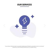 Our Services Bulb Light Power Solid Glyph Icon Web card Template vector