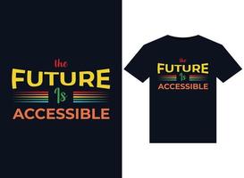 The Future Is Accessible illustrations for print-ready T-Shirts design vector