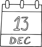calendar hand drawn in doodle style. December 13. Day, date. icon, sticker element for design. planning, business holiday vector