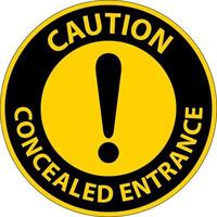 Caution Label Concealed Entrance Sign On White Background vector