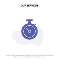 nuestros servicios temporizador cronómetro tiempo de reloj icono de glifo sólido plantilla de tarjeta web vector