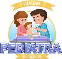 Dia del Pediatra text with cartoon character vector