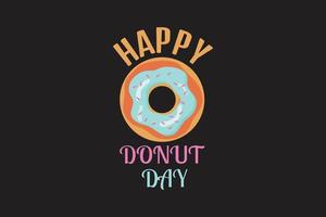 Plantilla personalizada de vector de feliz día de donut para camiseta.