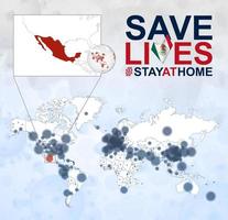 World Map with cases of Coronavirus focus on Mexico, COVID-19 disease in Mexico. Slogan Save Lives with flag of Mexico.