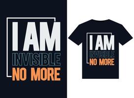 soy invisible, no más ilustraciones para el diseño de camisetas listas para imprimir vector