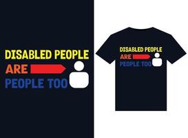 Disabled People are People too illustrations for print-ready T-Shirts design vector