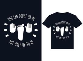 You can count on me but only up to 15 illustrations for print-ready T-Shirts design vector