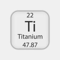 Titanium symbol. Chemical element of the periodic table. Vector illustration.