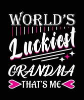 WORLD'S LUCKIEST GRANDMA THAT'S ME, GRANDMA T-SHIRT DESIGN vector