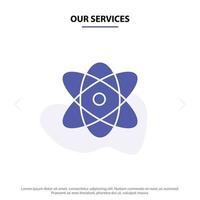 Our Services Atom Education Physics Science Solid Glyph Icon Web card Template vector