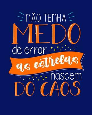 Colorful motivational quote lettering in Brazilian Portuguese. Translation - Do not be afraid to make mistakes, stars are born from chaos.