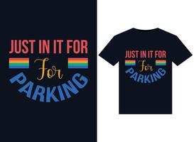 Just In It For Parking illustrations for print-ready T-Shirts design vector