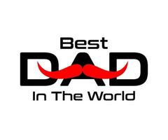 Best Dad In The World, vector typography quote t-shirt design