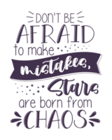 Motivational quote lettering. Perfect for print, illustration and decoration. png
