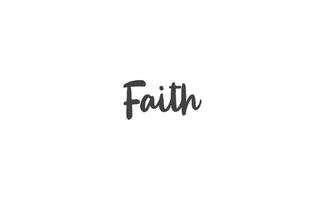 Faith lettering sign. Calligraphic handwritten message. vector