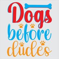 Dogs before dudes vector