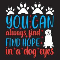 siempre puedes encontrar esperanza en los ojos de un perro. vector