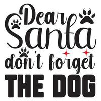 Dear Santa don't forget the dog vector