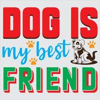 Dog is my best friend vector