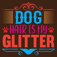 Dog hair is my glitter vector