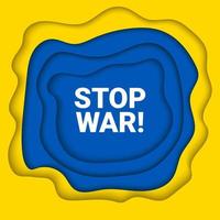 Vector paper cut yellow and blue background illustration of Pray For, Stand With, Stop War concept with prohibition sign on flag colors. Stop War, Ukraine and military attack banner