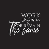 Motivational Typography Quotes on black background. Keep putting in that work vector