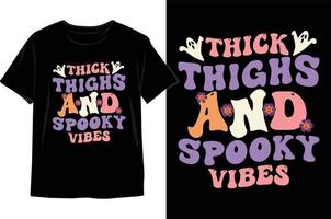 Thick thighs and spooky vibes Halloween t shirt design. vector