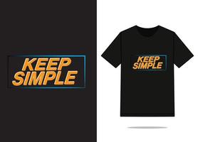 Keep simple t shirt design, free vector file.