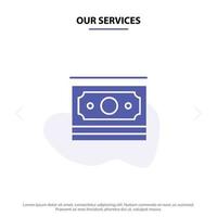 Our Services Cash Dollar Money Motivation Solid Glyph Icon Web card Template vector