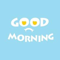 Good Morning typographic design vector