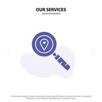 Our Services Map Location Search Navigation Solid Glyph Icon Web card Template vector