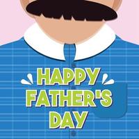 Happy fathers day card Man with mustache Vector illustration