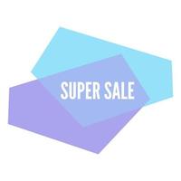Super sale sticker with abstract colorful geometric forms. Vector illustration