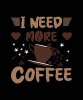 Here is my new coffee T-shirt design. vector