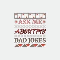 Ask Me About My DAD Jokes Tshirt Design vector