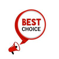 Best choice speech bubble with megaphone. Vector illustration isolated on white background.