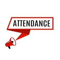 Attendance text writing on speech bubble. Megaphone icon. Business School Concept. Flat style vector design.