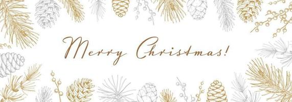 Merry Christmas and Happy New Year horizontal greeting card with hand drawn golden evergreen branches and cones. Vector illustration in sketch style. Holiday festive background